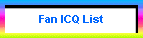 Fan ICQ List